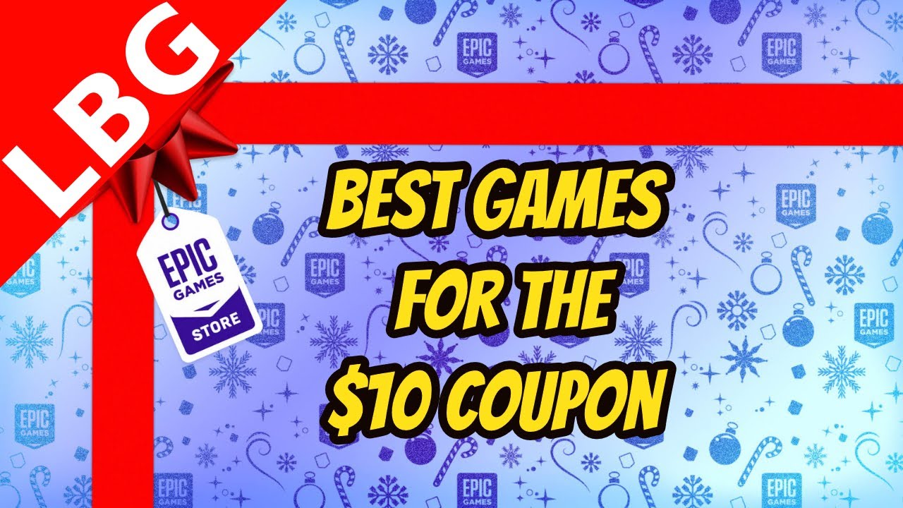 Epic Games Holiday Sale $10 Coupon Best Deals